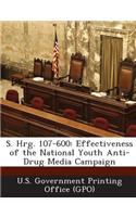 S. Hrg. 107-600: Effectiveness of the National Youth Anti-Drug Media Campaign(English)
