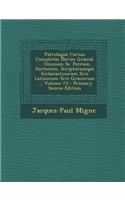 Patrologiæ Cursus Completus [Series Græca]: ... Omnium Ss. Patrum, Doctorum, Scriptorumque Ecclasiasticorum Sive Latinorum Sive Græcorum ..., Volume 73