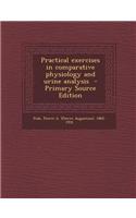 Practical Exercises in Comparative Physiology and Urine Analysis