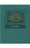 Ancora De Salvación O Devocionario Enriquecido Con Muchas Y Nuevas Oraciones, Meditaciones Y Prácticas De Virtud...