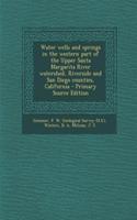 Water Wells and Springs in the Western Part of the Upper Santa Margarita River Watershed, Riverside and San Diego Counties, California - Primary Source Edition