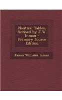 Nautical Tables, Revised by J.W. Inman