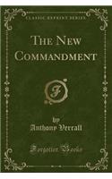 The New Commandment (Classic Reprint)