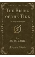 The Rising of the Tide: The Story of Sabinsport (Classic Reprint)