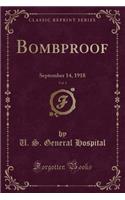 Bombproof, Vol. 1: September 14, 1918 (Classic Reprint)