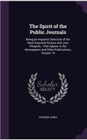 Spirit of the Public Journals: Being an Impartial Selection of the Most Exquisite Essays and Jeux D'esprits...That Appear in the Newspapers and Other Publications, Volume 14