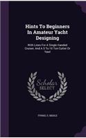Hints To Beginners In Amateur Yacht Designing