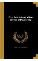 First Principles of a New System of Philosophy