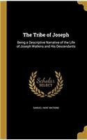 THE TRIBE OF JOSEPH: BEING A DESCRIPTIVE