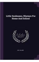Little Sunbeams, Rhymes For Home And School