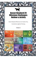Basset Shepherd 20 Milestone Challenges: Outdoor & Activity Basset Shepherd Milestones for Outdoor Fun, Socialization, Agility & Training Volume 1