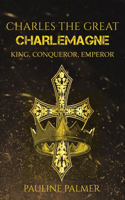 Charles The Great - Charlemagne