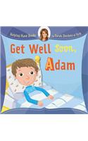 Get Well Soon, Adam