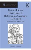 Censorship and Civic Order in Reformation Germany, 1517-1648