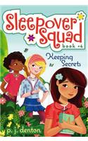 Keeping Secrets: Sleepover Squad #4