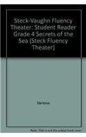 Steck-Vaughn Fluency Theater: Student Reader Grade 4 Secrets of the Sea: (English)