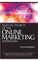 Success Secrets of the Online Marketing Superstars