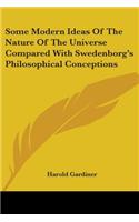 Some Modern Ideas Of The Nature Of The Universe Compared With Swedenborg's Philosophical Conceptions