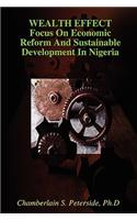 WEALTH EFFECT Focus On Economic Reform And Sustainable Development In Nigeria