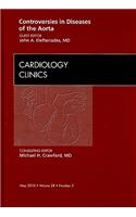 Controversies in Diseases of the Aorta, an Issue of Cardiology Clinics