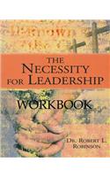 Necessity For Leadership Workbook