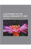 A Dictionary of the Sunda Language of Java: (English)