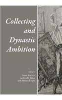 Collecting and Dynastic Ambition