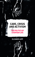 Care, Crisis and Activism