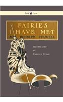 Fairies I Have Met - Illustrated by Edmud Dulac