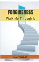 Forgiveness: Walk Me Through It