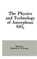 Physics and Technology of Amorphous Sio2
