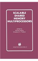 Scalable Shared Memory Multiprocessors