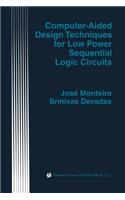 Computer-Aided Design Techniques for Low Power Sequential Logic Circuits