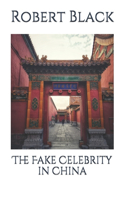 The Fake Celebrity in China