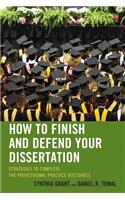 How to Finish and Defend Your Dissertation