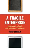 A Fragile Enterprise