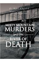 Misty Mountain Murders and the River of Death