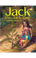 Jack the Jack Pine: A Mindful Discovery(English)