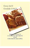 My Granny's Cooking Secrets and Favorite Recipes: Granny Said It and Grandaddy Cooked It