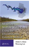 Modeling Shallow Water Flows Using the Discontinuous Galerkin Method