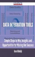 Data Integration Tools - Simple Steps to Win, Insights and Opportunities for Maxing Out Success: (English)