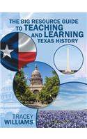 The Big Resource Guide to Teaching and Learning Texas History