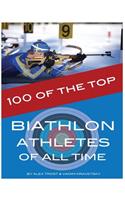 100 of the Top Biathlon Athletes of All Time