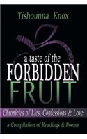 Taste of the Forbidden Fruit- Chronicles of Lies, Confessions and Love: A Compilation of Readings and Poems