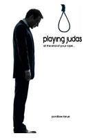 Playing Judas