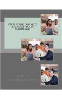 Stop Your Divorce and Save Your Marriage!