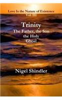 Trinity; the Father, the Son, the Holy Ghost