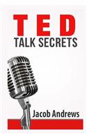 TED Talk Secrets: Storytelling and Presentation Design for Delivering Great TED Style Talks(English)