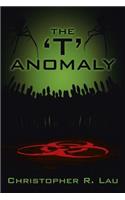 'T' Anomaly