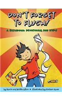 Don't Forget to Flush